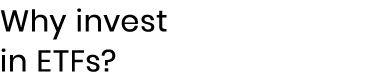Why invest in ETFs   