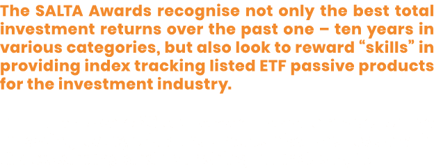 The SALTA Awards recognise not only the best total investment returns over the past one   ten years in various catego   