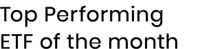 Top Performing ETF of the month