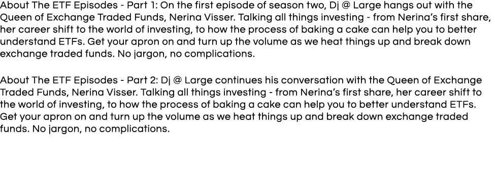 About The ETF Episodes - Part 1: On the first episode of season two, Dj   Large hangs out with the Queen of Exchange    