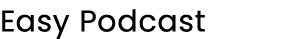 Easy Podcast